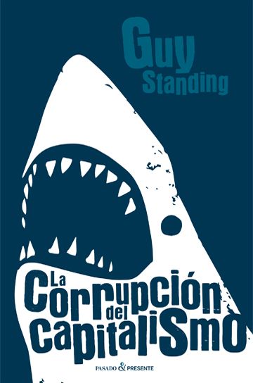 LA CORRUPCIÓN DEL CAPITALISMO